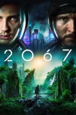 2067 Movie Hindi Dubbed Download 2020 and Watch Free [ORG Hindi-EN] GDrive