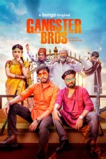 Gangster Bros Drama Download 2025 [Bengali BongoBD] WEB-DL – 480P | 720P | 1080P GDrive & Free Watch