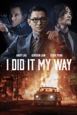 I Did It My Way Movie Download 2023 Dual Audio [Hindi ORG & Chinese] WEB-DL – 480P | 720P | 1080P GDrive & Watch