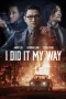 I Did It My Way Movie Download 2023 Dual Audio [Hindi ORG & Chinese] WEB-DL – 480P | 720P | 1080P GDrive & Watch