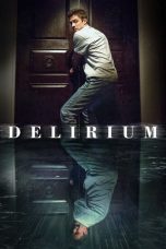 Delirium Movie Download 2018 Dual Audio [Hindi ORG & ENG] BluRay – 480P | 720P | 1080P GDrive & Watch