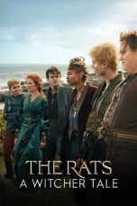 The Rats A Witcher Tale Movie Download 2025 Dual Audio [Hindi ORG & ENG] WEB-DL – 480P | 720P | 1080P GDrive & Watch