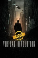 Virtual Revolution Movie Download 2016 Bengali Dubbed ORG Darshoo WEB-DL – 480P | 720P | 1080P GDrive & Watch