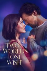 Two Worlds One Wish Movie Download 2025 Multi Audio [Hindi ORG, ENG & Turkish] WEB-DL – 480P | 720P | 1080P GDrive & Watch