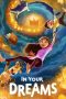 In Your Dreams Movie Download 2025 Dual Audio [Hindi ORG & ENG] WEB-DL – 480P | 720P | 1080P GDrive & Watch