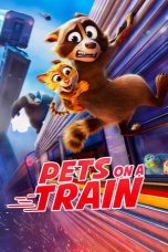 Pets on a Train Movie Download 2025 Dual Audio [Hindi ORG & ENG] WEB-DL – 480P | 720P | 1080P GDrive & Free Watch