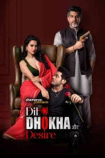Dil Dhokha Aur Desire S01 Download 2026 Hindi WEB-DL [Complete] – 480P | 720P | 1080P GDrive & Free Watch