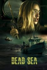 Dead Sea Movie Download 2024 Dual Audio [Hindi ORG & ENG] WEB-DL – 480P | 720P | 1080P GDrive & Free Watch
